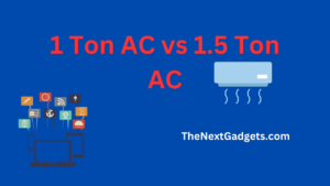1 Ton AC vs 1.5 Ton AC