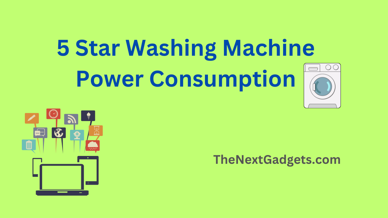 5 Star Washing Machine Power Consumption in India