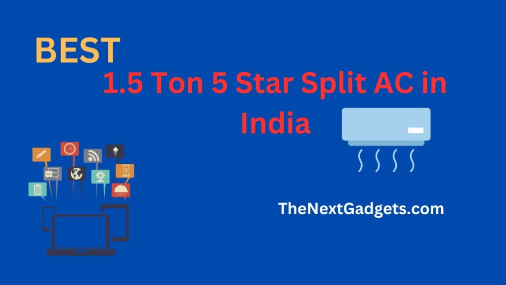 BEST 1.5 Ton 5 Star Split AC in India