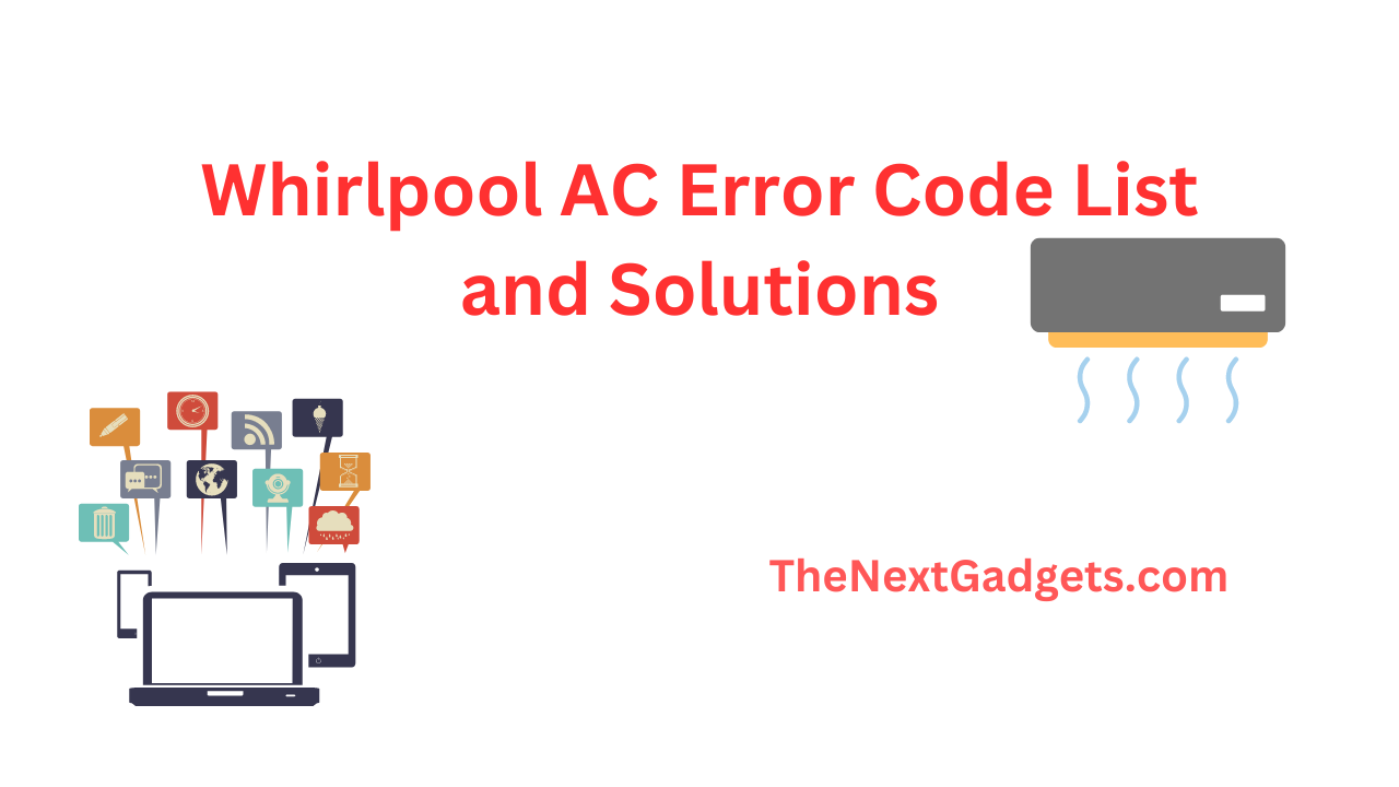 Whirlpool AC Error Code List and Solutions