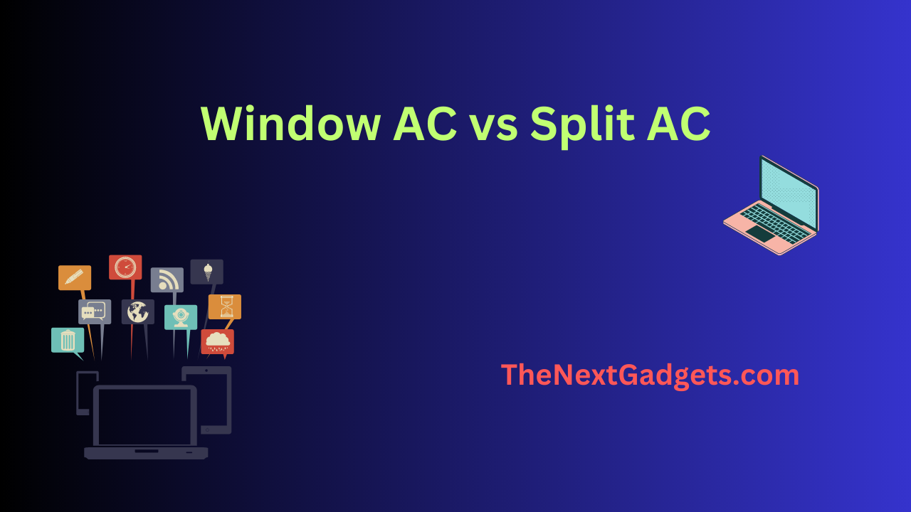 Window AC vs Split AC: Which is the Best Option for Your Cooling Needs?