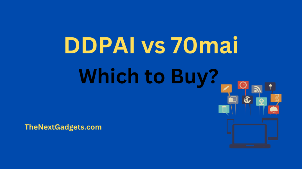 DDPAI vs 70mai - Which One is Right for You?