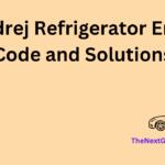 Godrej Refrigerator Error Code and Solutions