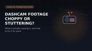 Dashcam Footage Choppy or Stuttering? Here’s What’s Actually Causing It (And How to Fix It)